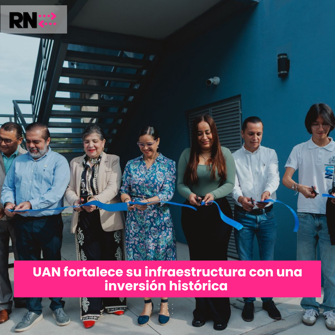 UAN fortalece su infraestructura con una inversión histórica